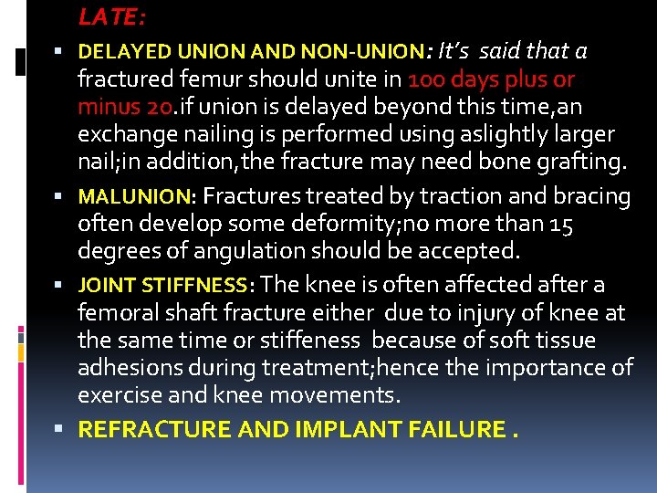 LATE: DELAYED UNION AND NON-UNION: It’s said that a fractured femur should unite in
