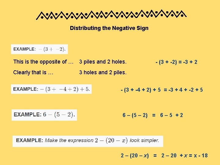 Distributing the Negative Sign This is the opposite of … 3 piles and 2