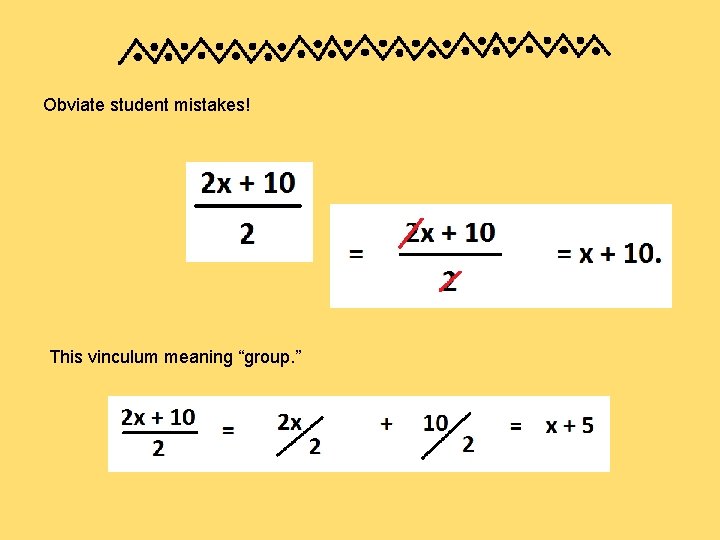 Obviate student mistakes! This vinculum meaning “group. ” 