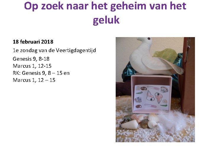 Op zoek naar het geheim van het geluk 18 februari 2018 1 e zondag