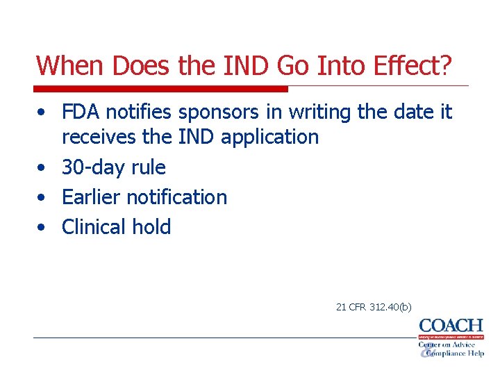 When Does the IND Go Into Effect? • FDA notifies sponsors in writing the