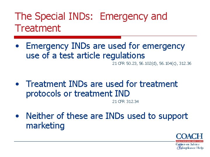 The Special INDs: Emergency and Treatment • Emergency INDs are used for emergency use