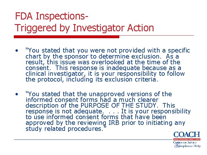 FDA Inspections. Triggered by Investigator Action • “You stated that you were not provided