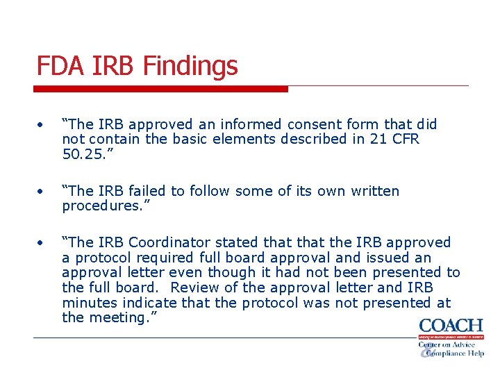 FDA IRB Findings • “The IRB approved an informed consent form that did not