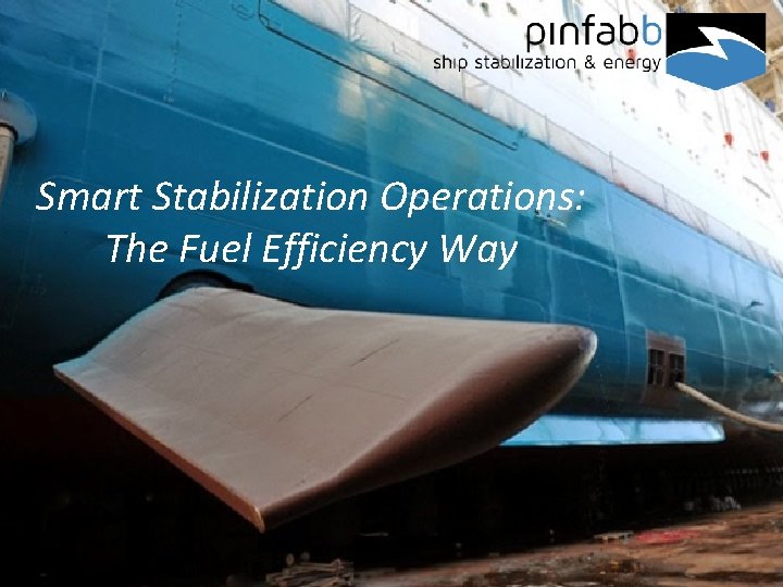 Smart Stabilization Operations: The Fuel Efficiency Way 