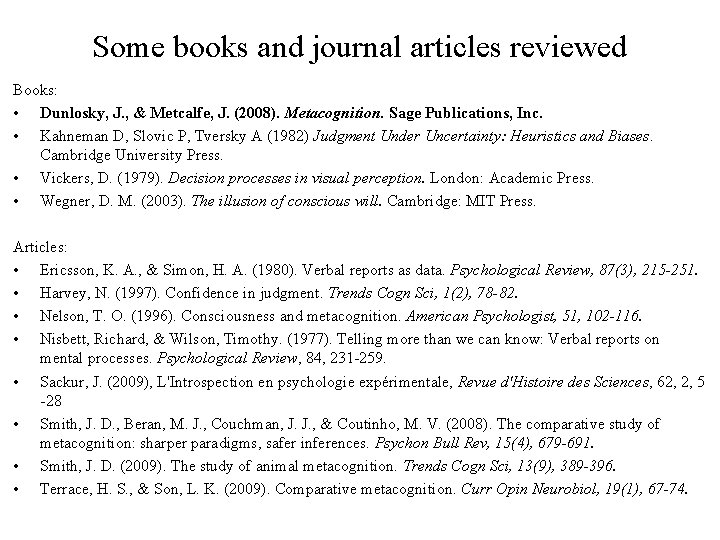 Some books and journal articles reviewed Books: • Dunlosky, J. , & Metcalfe, J.