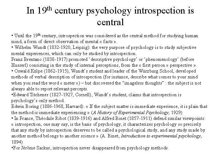 In 19 th century psychology introspection is central • Until the 19 th century,