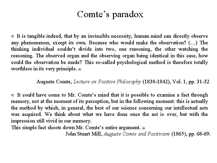 Comte’s paradox « It is tangible indeed, that by an invincible necessity, human mind