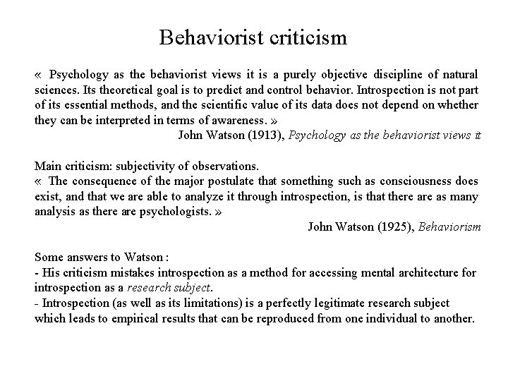 Behaviorist criticism « Psychology as the behaviorist views it is a purely objective discipline