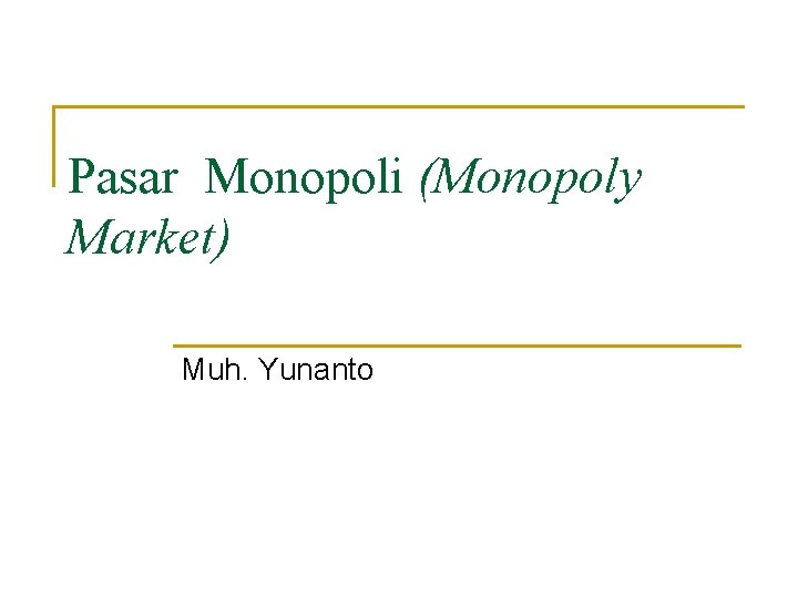 Pasar Monopoli (Monopoly Market) Muh. Yunanto 