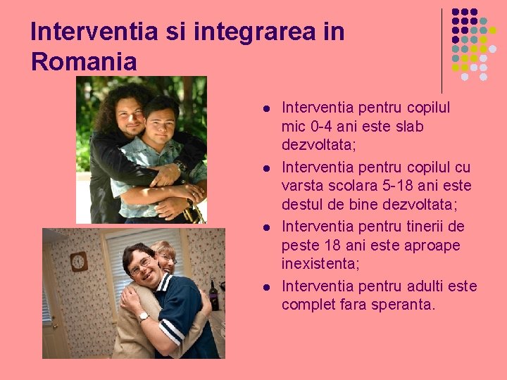 Interventia si integrarea in Romania l l Interventia pentru copilul mic 0 -4 ani