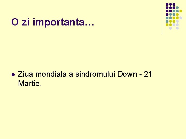 O zi importanta… l Ziua mondiala a sindromului Down - 21 Martie. 