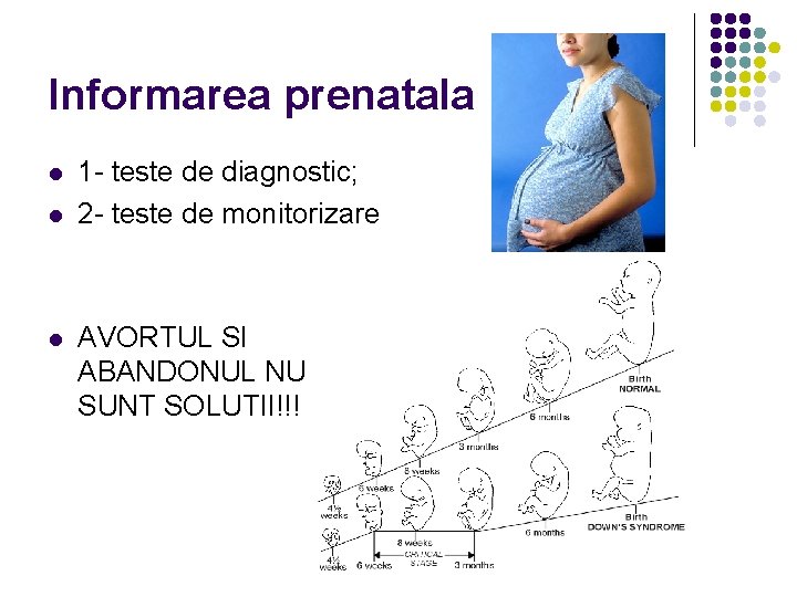 Informarea prenatala l l l 1 - teste de diagnostic; 2 - teste de