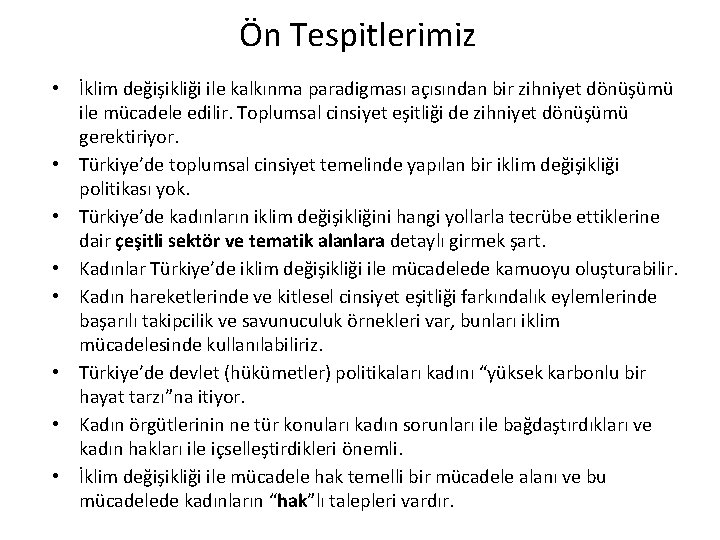 Ön Tespitlerimiz • • İklim değişikliği ile kalkınma paradigması açısından bir zihniyet dönüşümü ile