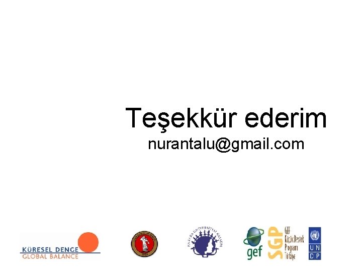 Teşekkür ederim nurantalu@gmail. com 