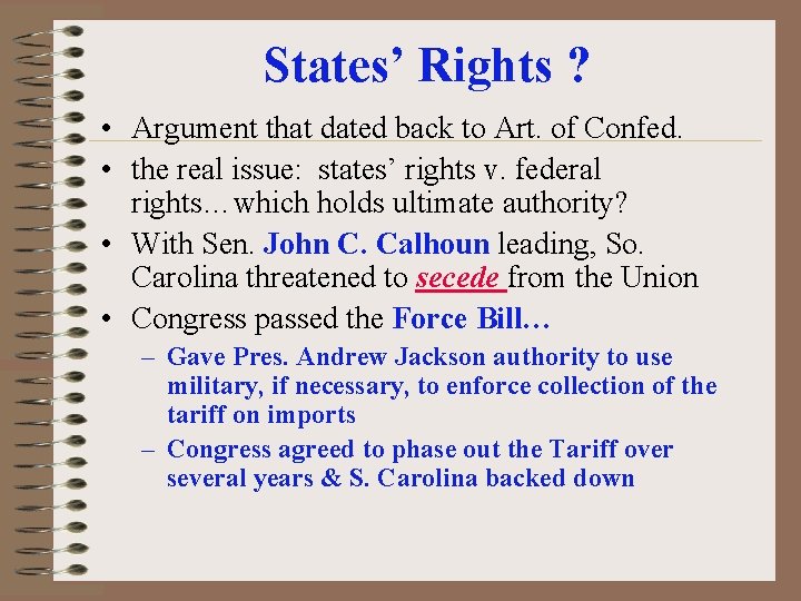 States’ Rights ? • Argument that dated back to Art. of Confed. • the