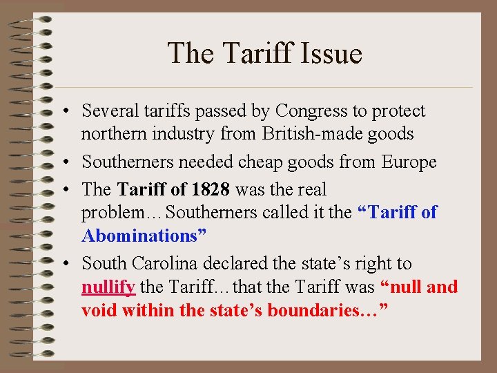 The Tariff Issue • Several tariffs passed by Congress to protect northern industry from