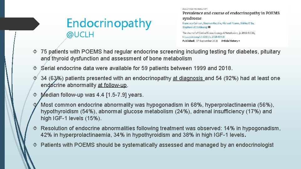 Endocrinopathy @UCLH 75 patients with POEMS had regular endocrine screening including testing for diabetes,