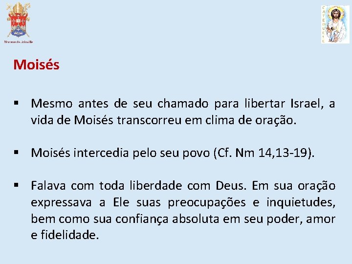 Moisés § Mesmo antes de seu chamado para libertar Israel, a vida de Moisés