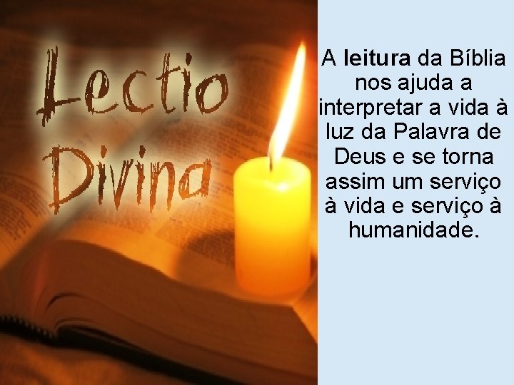 A leitura da Bíblia nos ajuda a interpretar a vida à luz da Palavra