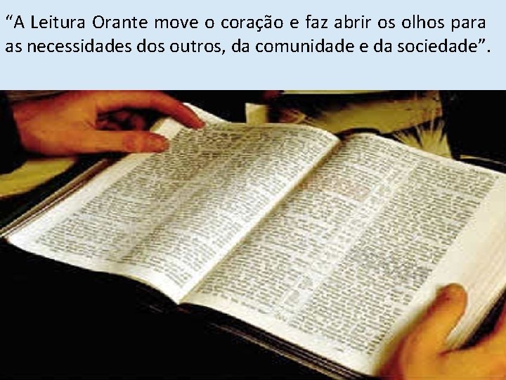 “A Leitura Orante move o coração e faz abrir os olhos para as necessidades