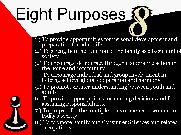 Eight Purposes 1. ) To provide opportunities for personal development and preparation for adult