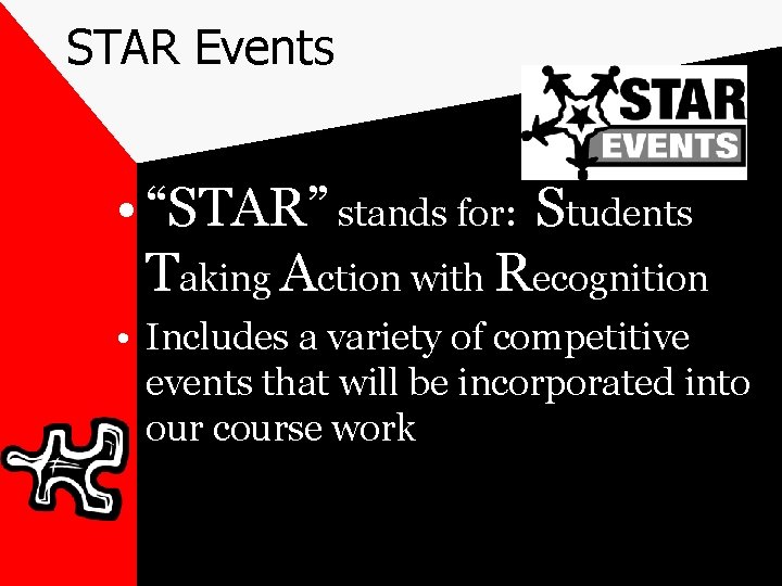 STAR Events • “STAR” stands for: Students Taking Action with Recognition • Includes a