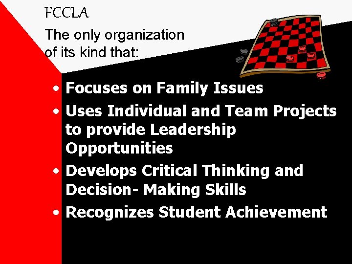 FCCLA The only organization of its kind that: • Focuses on Family Issues •