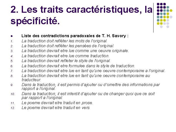 2. Les traits caractéristiques, la spécificité. l 1. 2. 3. 4. 5. 6. 7.