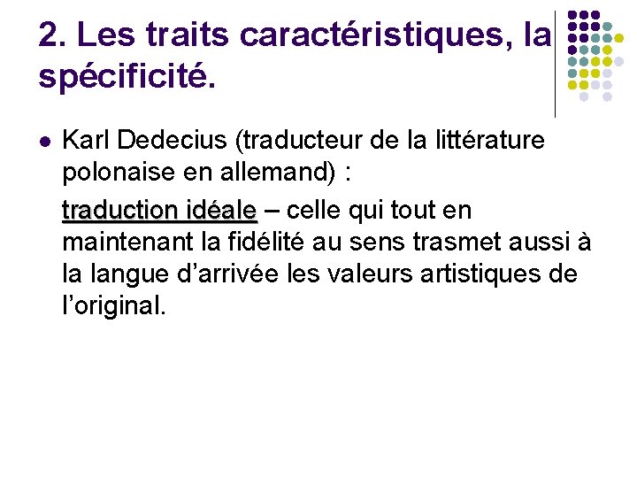 2. Les traits caractéristiques, la spécificité. l Karl Dedecius (traducteur de la littérature polonaise