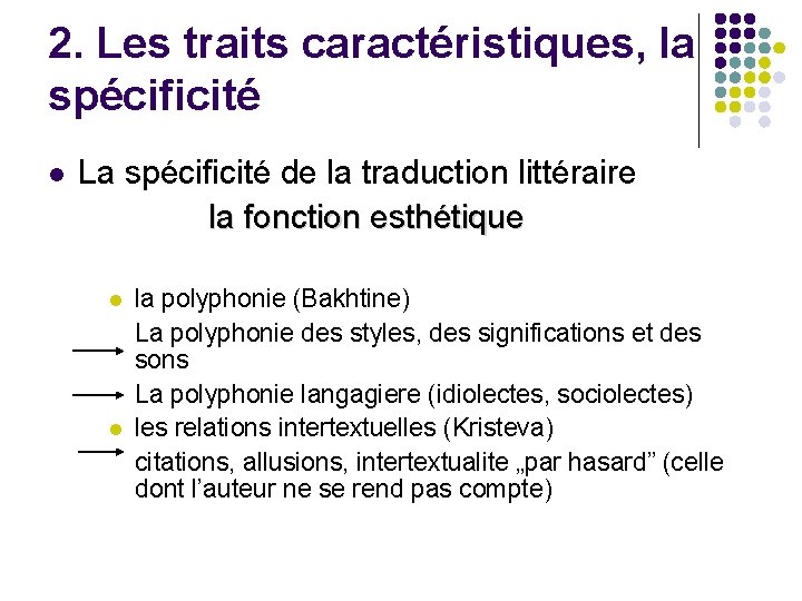 2. Les traits caractéristiques, la spécificité l La spécificité de la traduction littéraire la