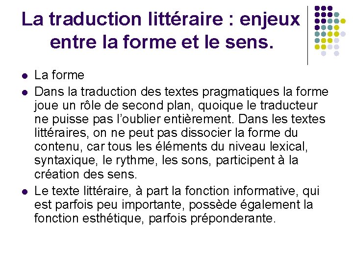 La traduction littéraire : enjeux entre la forme et le sens. l l l