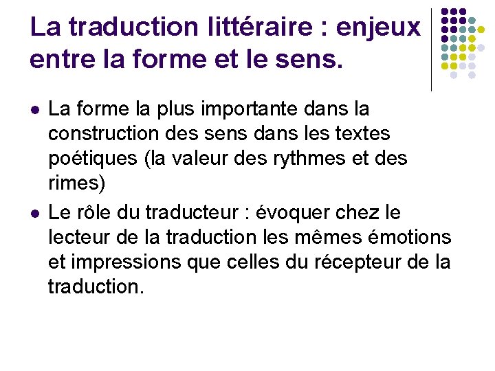 La traduction littéraire : enjeux entre la forme et le sens. l l La