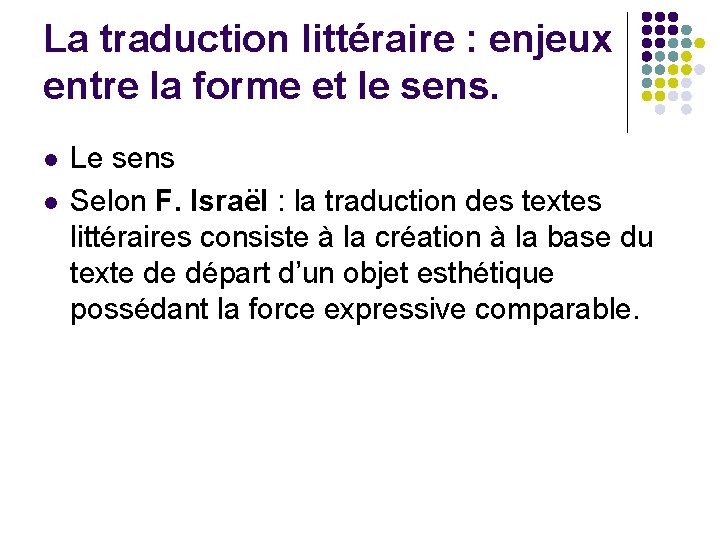 La traduction littéraire : enjeux entre la forme et le sens. l l Le