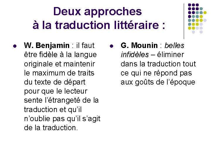Deux approches à la traduction littéraire : l W. Benjamin : il faut être