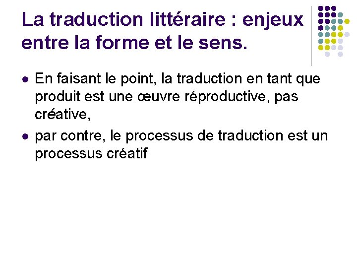 La traduction littéraire : enjeux entre la forme et le sens. l l En