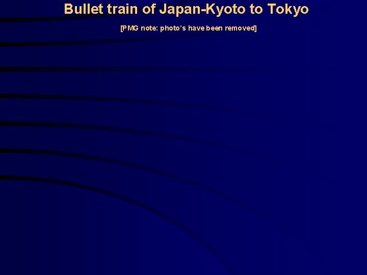 Bullet train of Japan-Kyoto to Tokyo [PMG note: photo’s have been removed] 