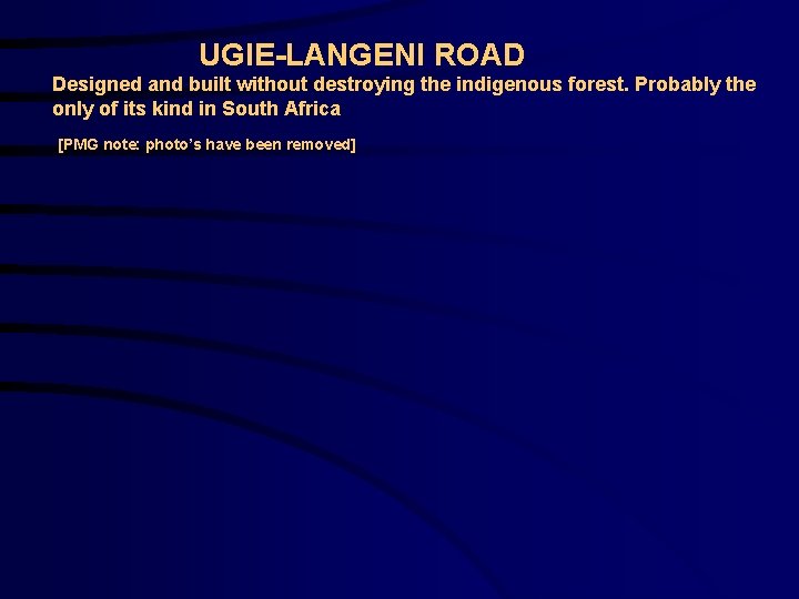  UGIE-LANGENI ROAD Designed and built without destroying the indigenous forest. Probably the only