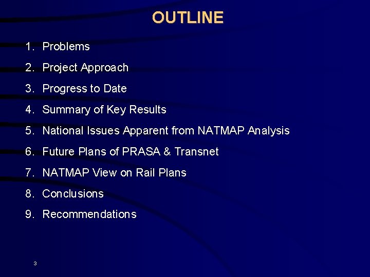 OUTLINE 1. Problems 2. Project Approach 3. Progress to Date 4. Summary of Key