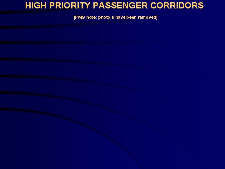 HIGH PRIORITY PASSENGER CORRIDORS [PMG note: photo’s have been removed] 