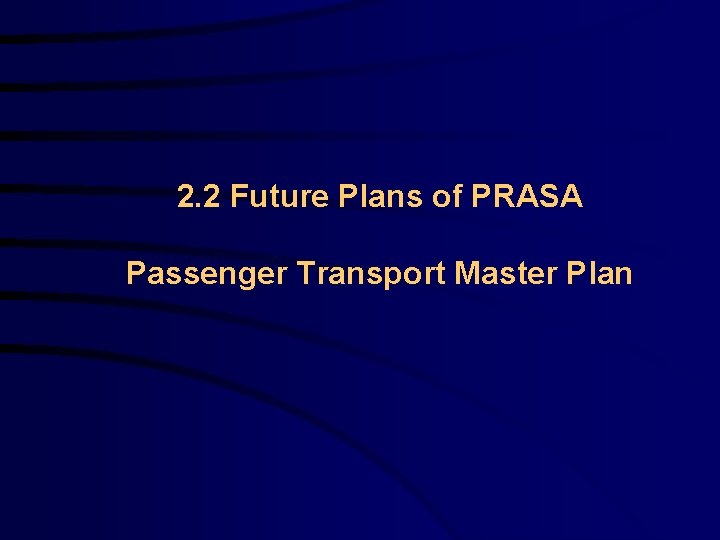 2. 2 Future Plans of PRASA Passenger Transport Master Plan 