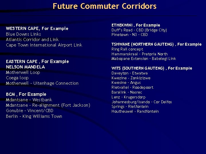Future Commuter Corridors WESTERN CAPE, For Example Blue Downs Links Atlantis Corridor and Link