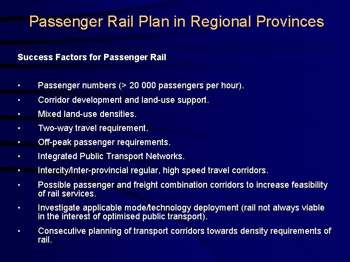 Passenger Rail Plan in Regional Provinces Success Factors for Passenger Rail • Passenger numbers