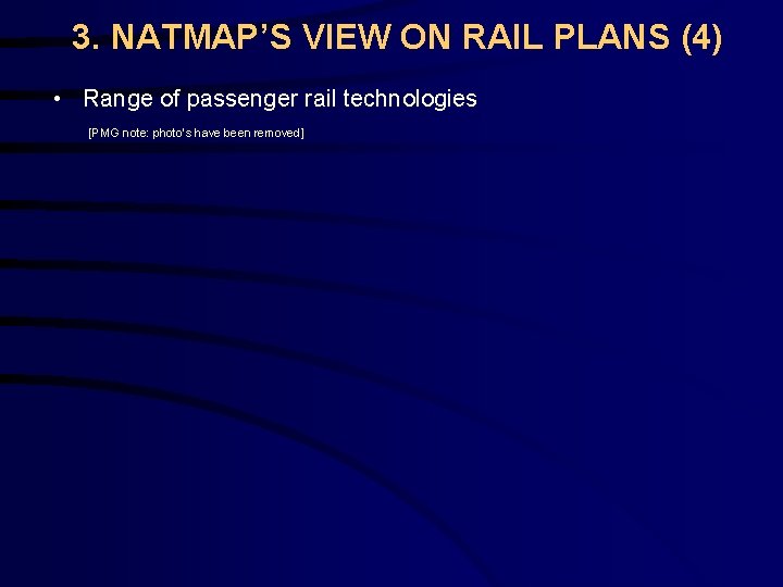 3. NATMAP’S VIEW ON RAIL PLANS (4) • Range of passenger rail technologies [PMG