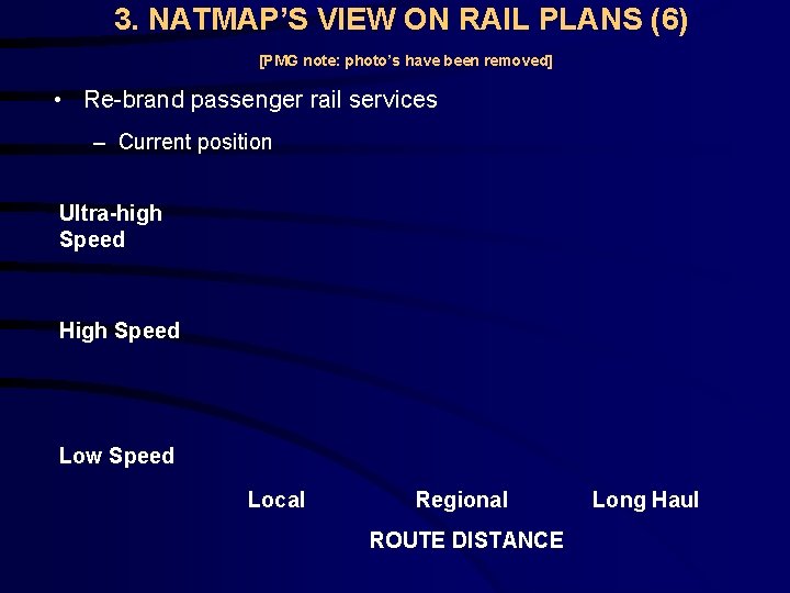 3. NATMAP’S VIEW ON RAIL PLANS (6) [PMG note: photo’s have been removed] •