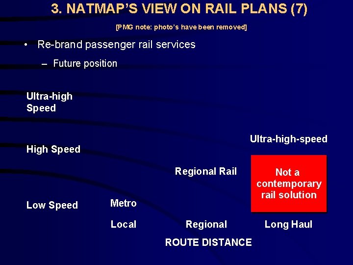 3. NATMAP’S VIEW ON RAIL PLANS (7) [PMG note: photo’s have been removed] •