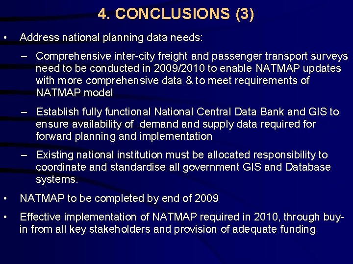 4. CONCLUSIONS (3) • Address national planning data needs: – Comprehensive inter-city freight and