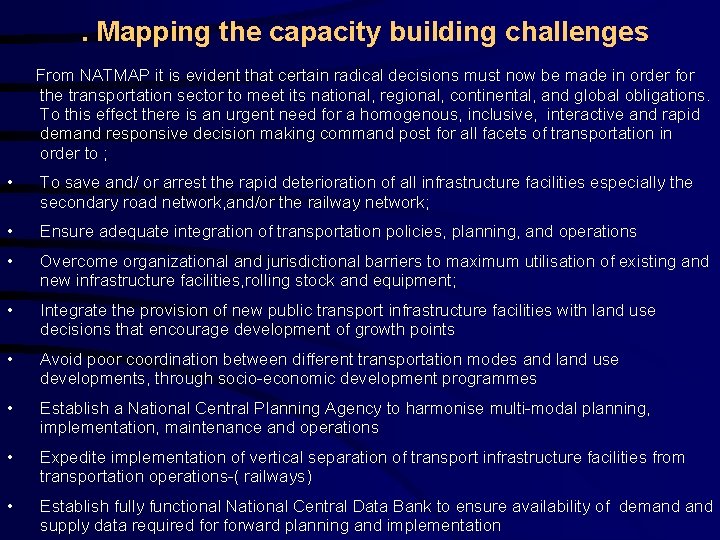 . Mapping the capacity building challenges From NATMAP it is evident that certain radical