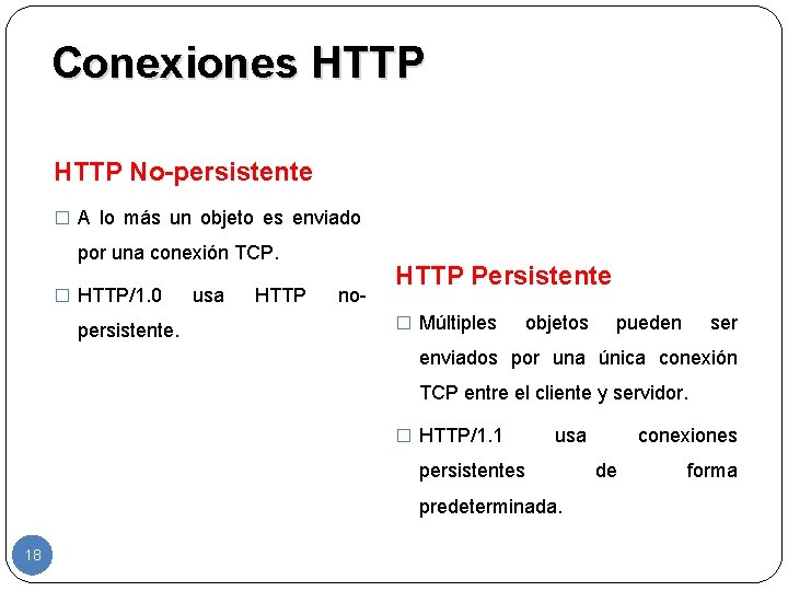 Conexiones HTTP No-persistente � A lo más un objeto es enviado por una conexión