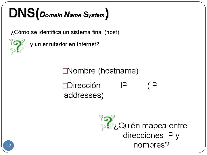 DNS(Domain Name System) ¿Cómo se identifica un sistema final (host) y un enrutador en